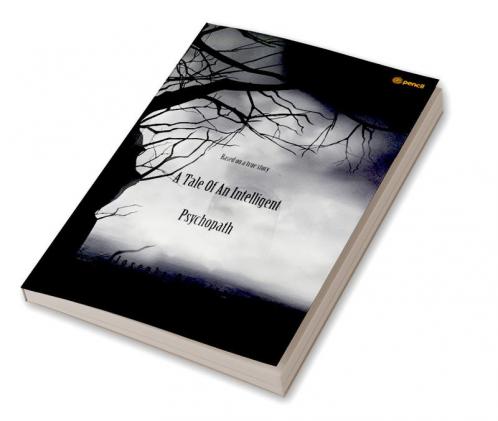 A Tale of an Intelligent Psychopath