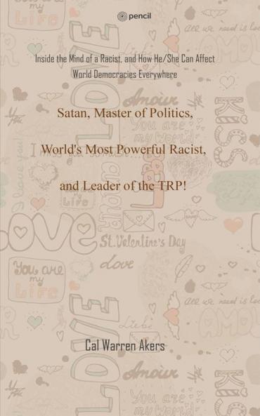 Satan Master of Politics World's Most Powerful Racist and Leader of the TRP!