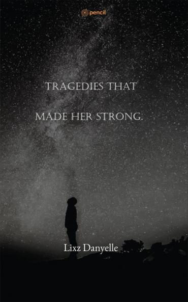 Tragedies That Made Her Strong.