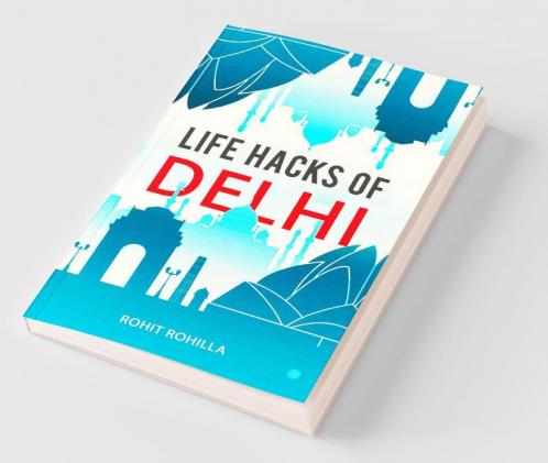 Life Hacks Of Delhi