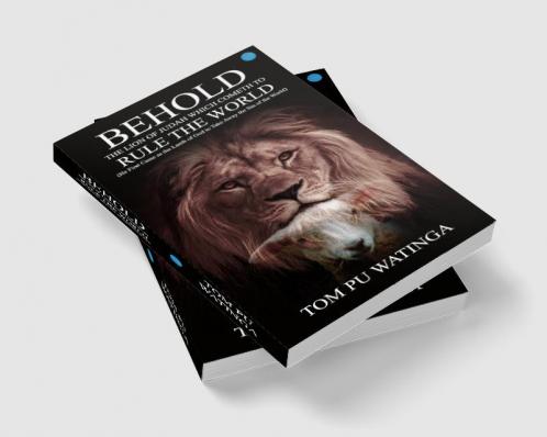 BEHOLD THE LION OF JUDAH WHICH COMETH TO RULE THE WORLD