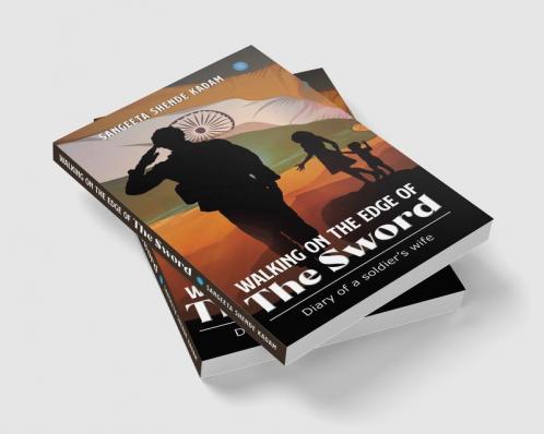 Walking on the Edge of the Sword-Diary of a Soldier's Wife