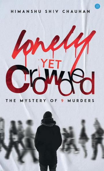 Lonely Yet Crowded (The Mystery of 9 Murders)