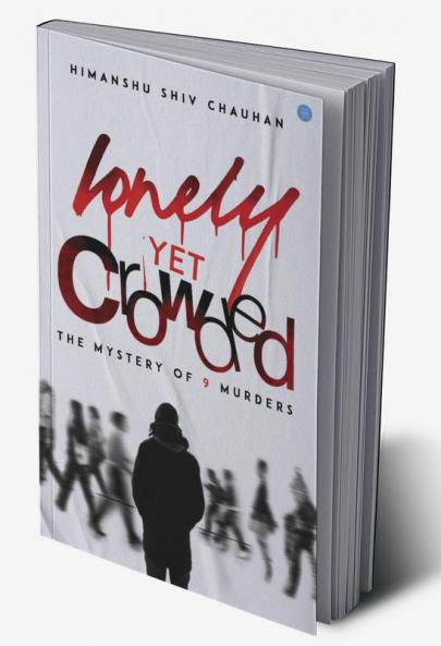 Lonely Yet Crowded (The Mystery of 9 Murders)
