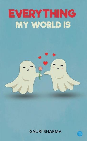 Everything My World Is