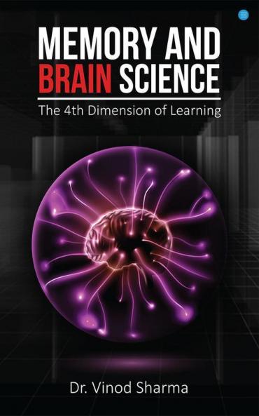 Memory and Brain Science - The 4th Dimension of Learning