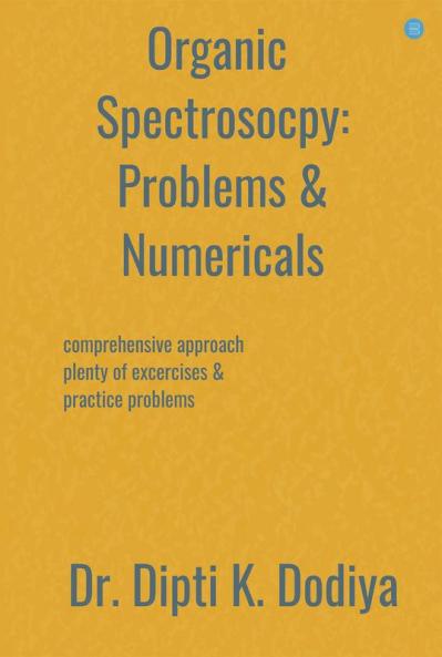 Organic Spectroscopy: Problems & Numericals