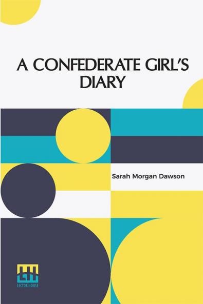 A Confederate Girl’s Diary: With An Introduction By Warrington Dawson