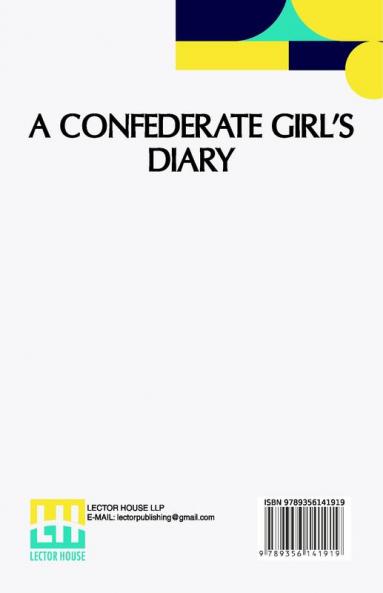 A Confederate Girl’s Diary: With An Introduction By Warrington Dawson