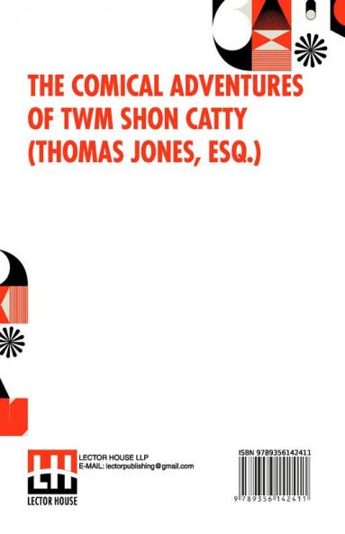The Comical Adventures Of Twm Shon Catty (Thomas Jones Esq.)