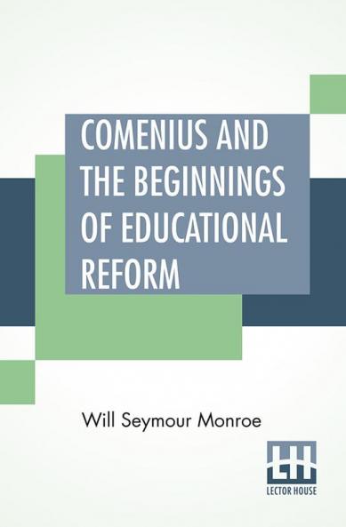 Comenius And The Beginnings Of Educational Reform