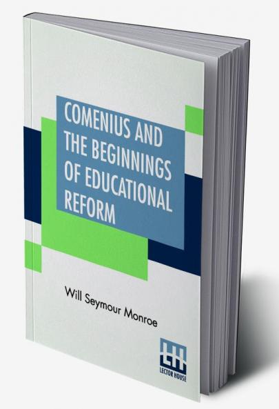 Comenius And The Beginnings Of Educational Reform