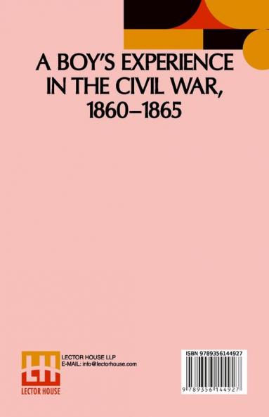 A Boy's Experience In The Civil War 1860-1865