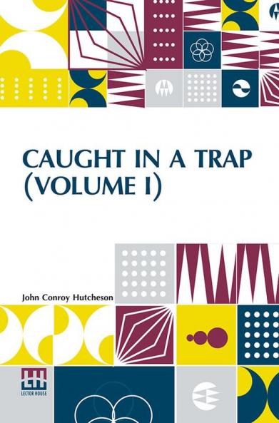 Caught In A Trap (Volume I)