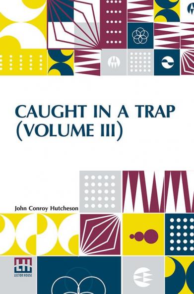 Caught In A Trap (Volume III)
