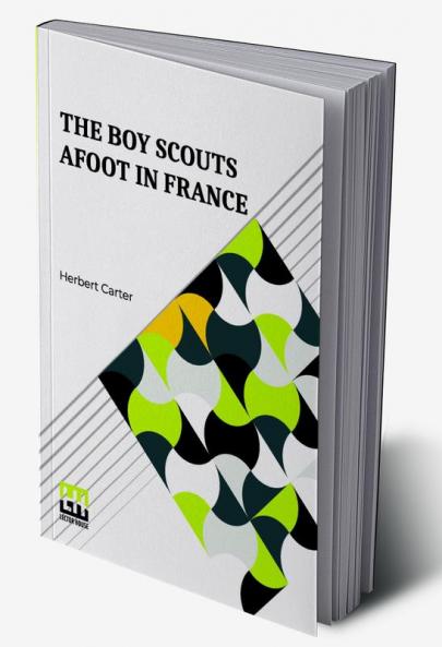 The Boy Scouts Afoot In France