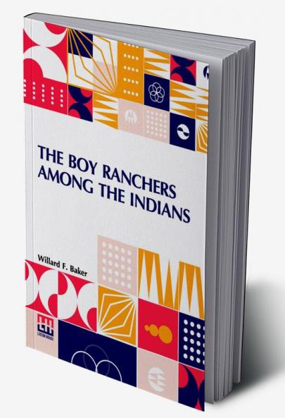 The Boy Ranchers Among The Indians