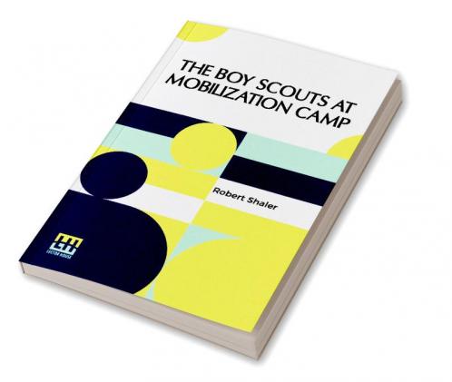 The Boy Scouts At Mobilization Camp