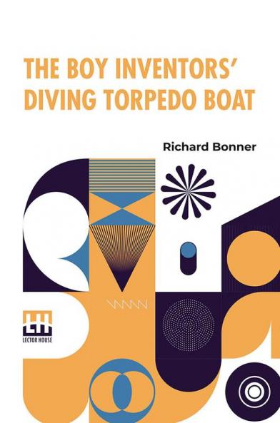 The Boy Inventors  Diving Torpedo Boat