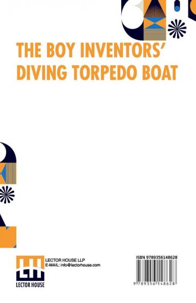 The Boy Inventors  Diving Torpedo Boat
