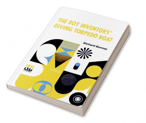The Boy Inventors  Diving Torpedo Boat
