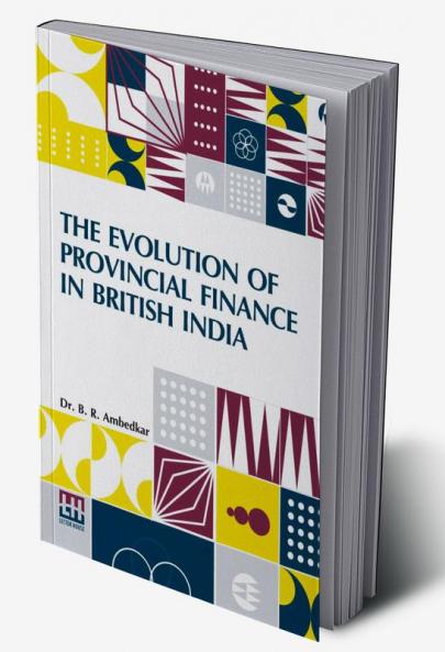The Evolution Of Provincial Finance In British India