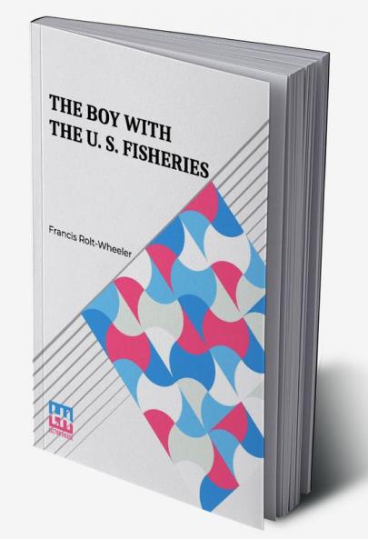 The Boy With The U. S. Fisheries