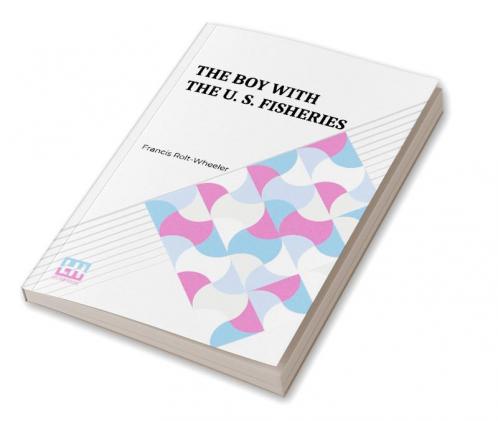 The Boy With The U. S. Fisheries