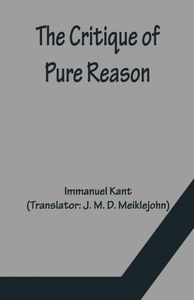 The Critique Of Pure Reason