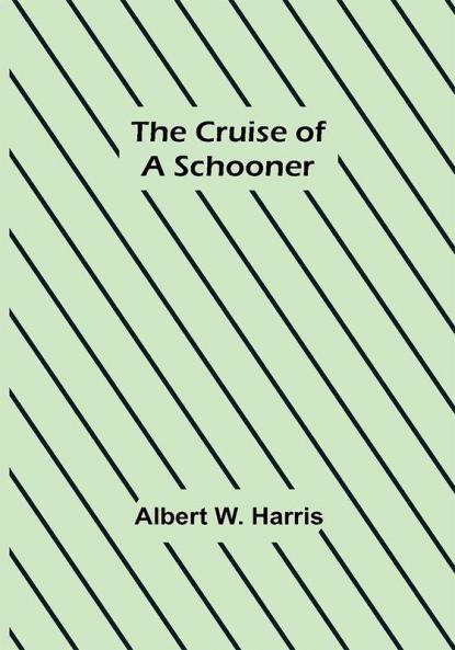 The Cruise of a Schooner
