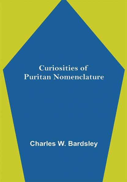 Curiosities of Puritan Nomenclature