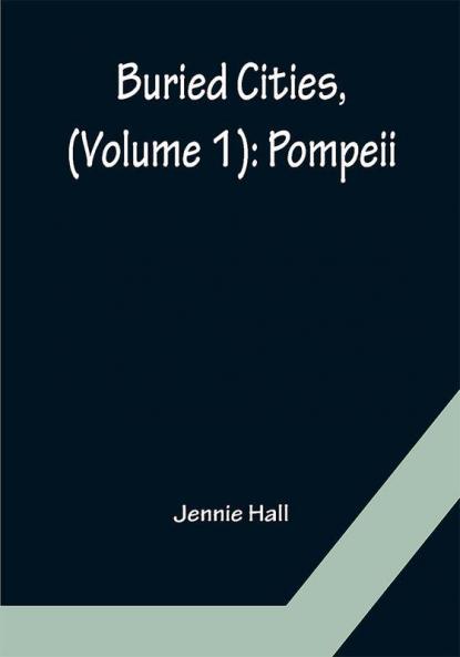 Buried Cities (Volume 1): Pompeii