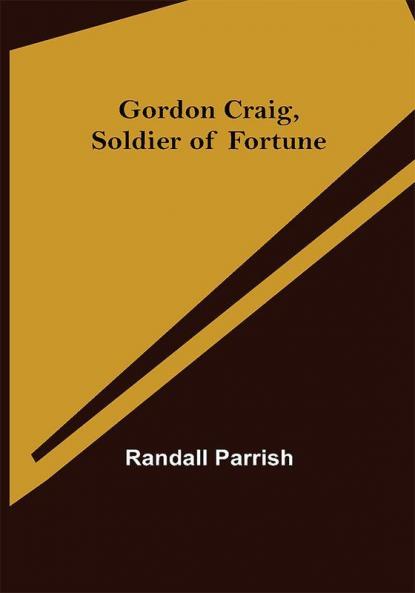 Gordon Craig Soldier of Fortune