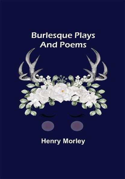 Burlesque Plays and Poems
