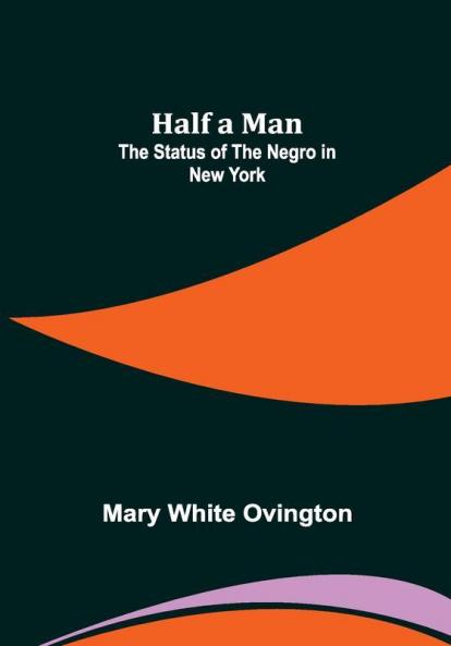 Half a Man: The Status of the Negro in New York