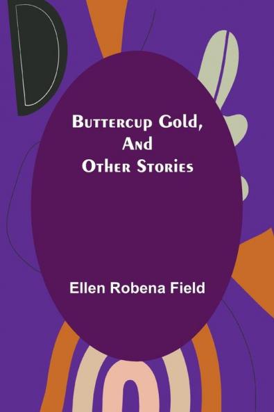 Buttercup Gold and Other Stories