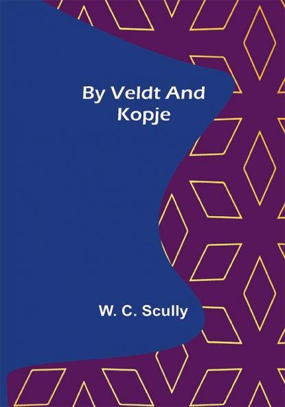 By Veldt and Kopje