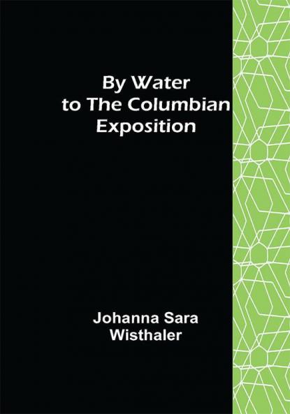 By Water to the Columbian Exposition