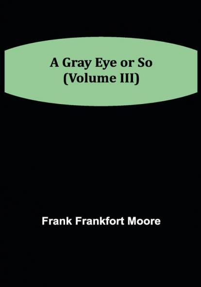 A Gray Eye or So (Volume III)