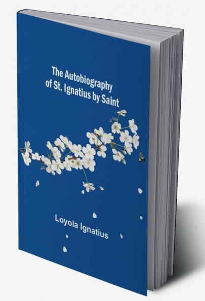 The Autobiography of St. Ignatius by Saint