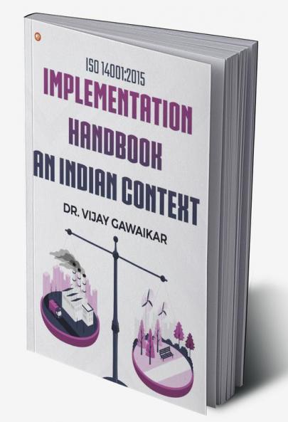 ISO 14001:2015 Implementation Handbook – An Indian Context