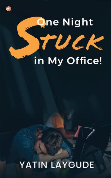 One Night Stuck in My Office!