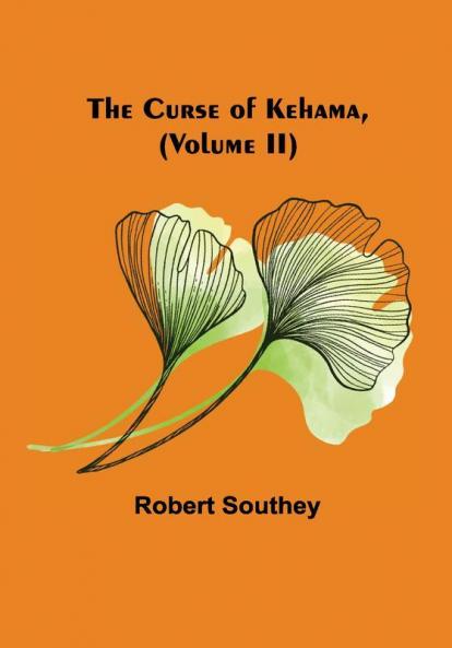 The Curse of Kehama (Volume II)