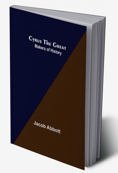 Cyrus the Great; Makers of History