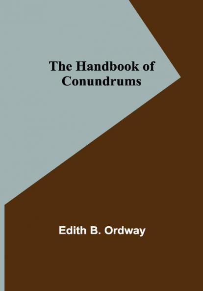 The Handbook of Conundrums