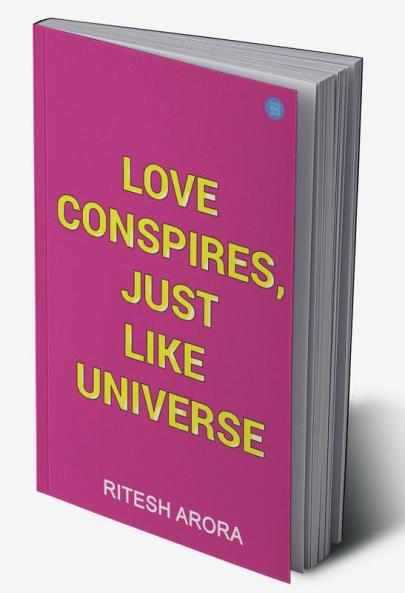 Love Conspires Just Like Universe