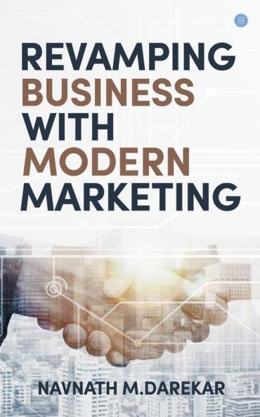 Revamping Business With Modern Marketing