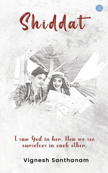 Shiddat - I saw God in her Now We See Ourselves in each other