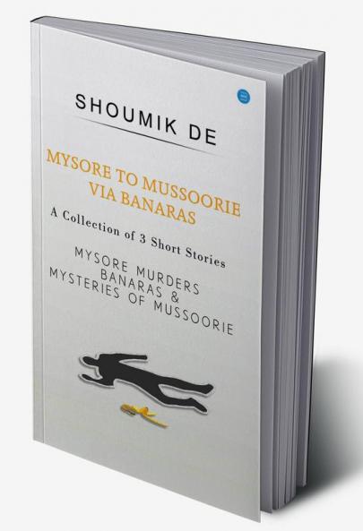 Mysore to Mussoorie via Banaras