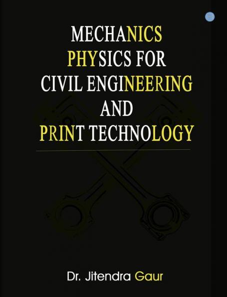 Mechanics (Physics for Civil Engineering and Print Technology)